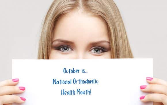 October is National Orthodontic Health Month! October is National Orthodontic Health Month!