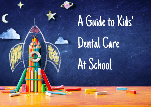 A Guide to Kids' Dental Care At School