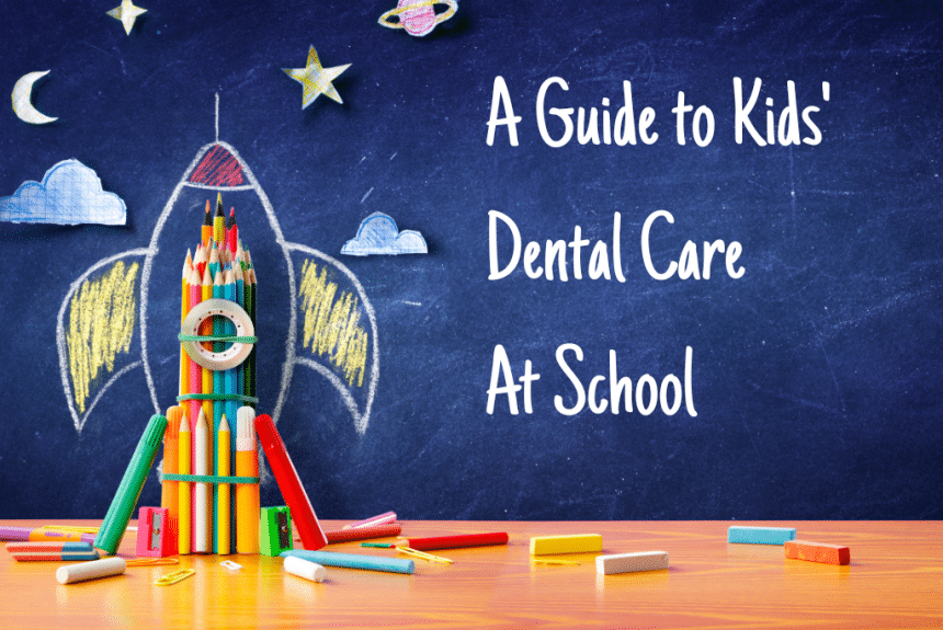 A Guide to Kids' Dental Care At School