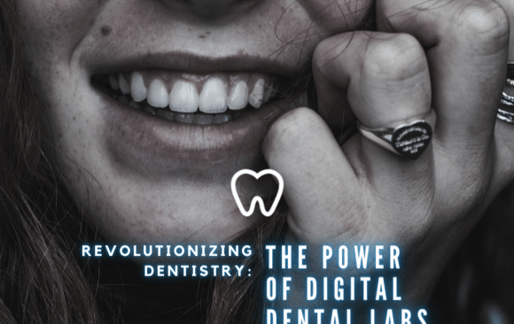 Digital Dental Labs – Revolutionizing Dentistry